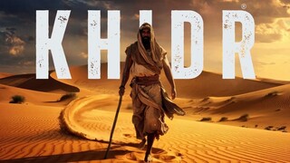 KHIDR The TIME TRAVELLER Master of Ilm Laduni  Completed Life Story الترجمة العربية