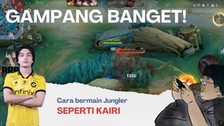 TIPS BERMAIN JUNGLER SEPERTI KAIRI! GAMPANG BANGET!!