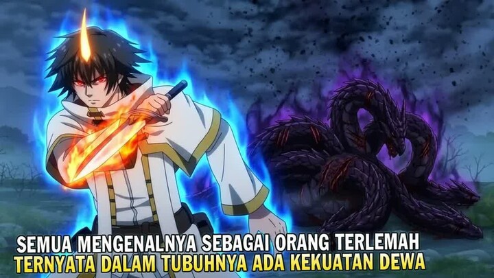 SEMUA ORANG MENGANGGAPNYA LEMAH TERNYATA DIA MEMILIKI KEKUATAN SETINGKAT DEWA  -  Alur Cerita Anime