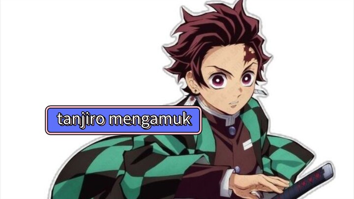 Tanjiro Mengamuk