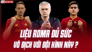 Siêu đội hình đủ sức VÔ ĐỊCH CHÂU ÂU của MOURINHO TẠI AS ROMA