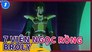 7 Viên Ngọc Rồng | Phần 6: Broly- thiên tài trốn chạy, định mệnh đau thương_1