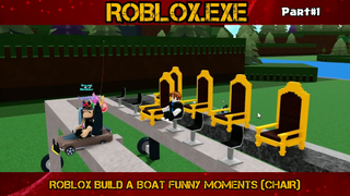 ROBLOX Build a Boat FUNNY MOMENTS (CHAIR) PART1