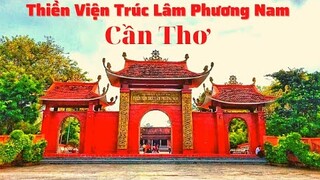 Tham Quan Thiền Viện Trúc Lâm Phương Nam Cần Thơ Điểm Du Lịch Tâm Linh Nổi Tiếng Miền Tây