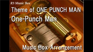 Theme of ONE PUNCH MAN/One-Punch Man [Music Box]