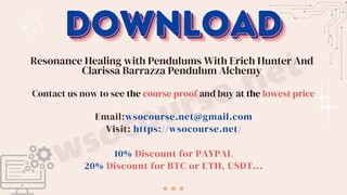 [WSOCOURSE.NET] Resonance Healing with Pendulums With Erich Hunter And Clarissa Barrazza Pendulum Al