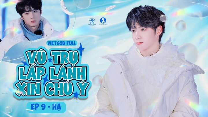[Vietsub Full] Vũ Trụ Lấp Lánh Xin Chú Ý - Lưu Diệu Văn (EP9 HẠ)