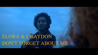 Elora & Graydon × Don't Forget About Me