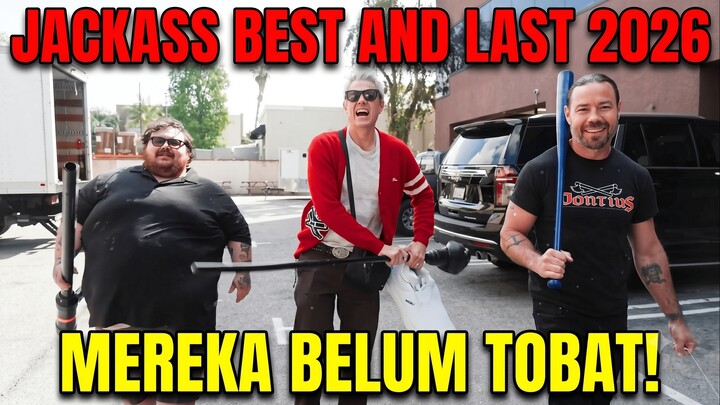 #KompetisiKreasiUnggahan6 JACKASS: BEST & LAST : Aksi Gila Tanpa Rem!