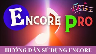 HƯỚNG DẪN SỬ DỤNG PHẦN MỀM ENCORE ĐỂ GHI SHEET NHẠC NHANH