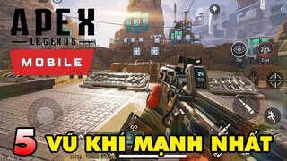 TOP 5 vũ khí mạnh nhất nên trong Apex Legends Mobile mà bạn nên sử dụng