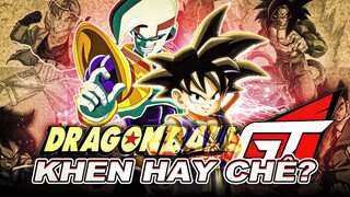 DRAGON BALL GT | MỘT TUYỆT PHẨM KHÔNG HOÀN HẢO