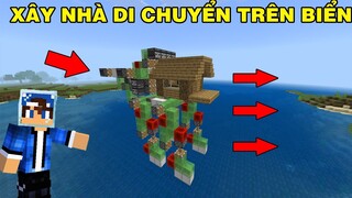 Mình Thử Thách Xây Ngôi Nhà | DI CHUYỂN ĐƯỢC TRÊN BIỂN | Trong Minecraft..!!