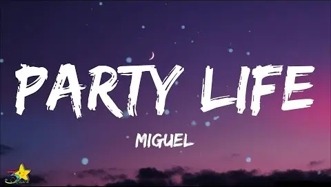 Miguel - Party Life (Lyrics) | 3starz