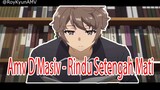 Amv D'Masiv - Rindu Setengah Mati