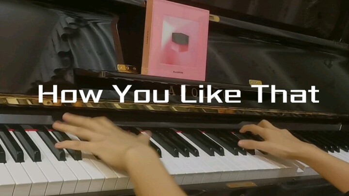 【เปียโน】แบล็กพิงก์-How You Like That เปียโน คัฟ เวอร์