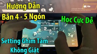 Hướng Dẫn Bắn 4 - 5 Ngón Cực Dễ, Setting Sấy Không Giật. Phân Tích Chi Tiết Cài Đặt | PUBG Mobile