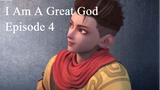 I Am A Great God Episode 4