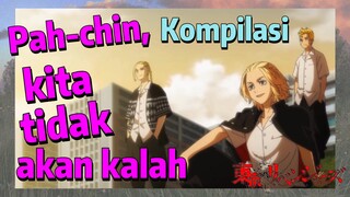 [Tokyo Revengers] Kompilasi |  Pah-chin, kita tidak akan kalah