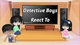 || Detective Conan React to || Detective Boys (1/?) ||