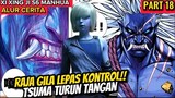 SATU2NYA RAJA ASURA!! XI XING JI SEASON 6 PART 18 MANHUA