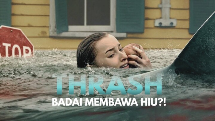 THRASH : BADAI MEMBAWA HIU?!