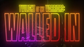 Twilight of the Warriors Walled In (2024)