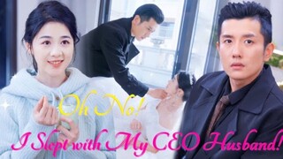 OH NO! I SLEPT WITH MY CEO HUSBAND! [FULL-EP /ENG.SUB] #videonotmineCTTO