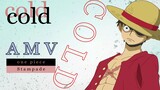 One Piece Stampede「AMV」Cold - Unime Studio