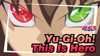 [Yu-Gi-Oh! GX/MAD] This Is Hero