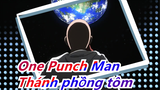 [One Punch Man-Thánh phồng tôm] Saitama: Ta chỉ cần một đấm, bất kể kẻ thù của ta là ai