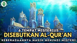 6 Tempat Disebutkan Di Dalam Al-Quran- Keberadaannya Masih Menjadi Misteri Hingga Saat Ini