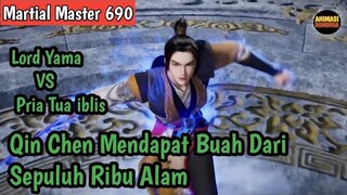 Martial Master 690 ‼️Lord Yama VS Pria Tua iblis.Qin Chen Mendapat Buah Dari Sepuluh Ribu Alam
