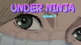 UNDER NINJA _ episode 9
