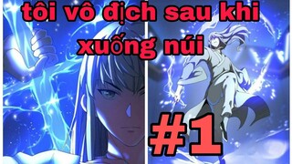 Tu luyện trên núi 10 năm khi xuống núi tôi liền vô địch - tập 1