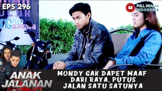 MONDY GAK DAPET MAAF DARI RAYA, PUTUS JALAN SATU SATUNYA - ANAK JALANAN