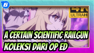 A Certain Scientific Railgun|【4k】Koleksi Komplit dari OP&ED_T6