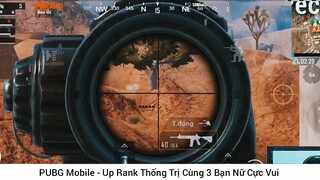 up rank thống trị cùng 3 bạn nữ