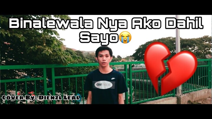 BINALEWALA NYA AKO DAHIL SAYO | Dienzl Leal | Viral Song Cover