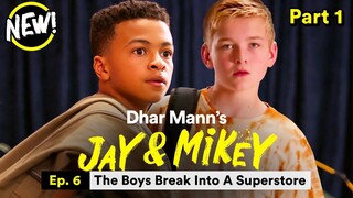 Jay & Mikey Ep 06: The Boys Break Into a Superstore PT 1 | Dhar Mann