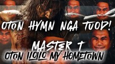 Oton, Iloilo: My Hometown - Master T - Oton Hymn nga Tuod