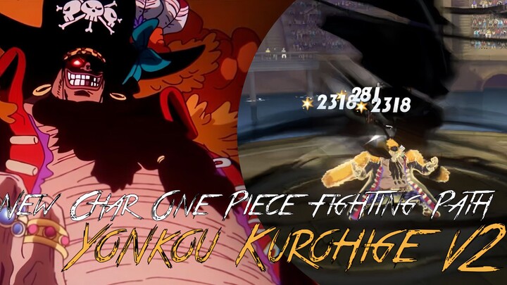 One Piece Fighting Path •New Character : Yonkou Kurohige