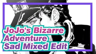 [JoJo's Bizarre Adventure| Sad Mixed Edit] The Hymn Of Human Is The Hymn Of Courage