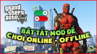 Cách bật tắt MOD đơn giản để chơi Online không bị BAN | GTA 5 Epic 2020