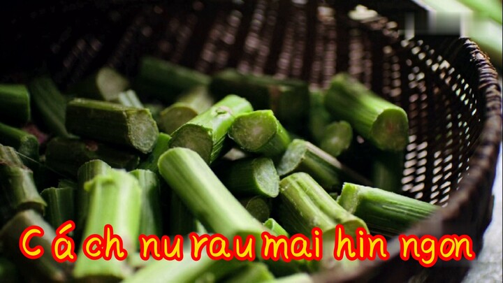 Cách nấu rau mai hiến ngon