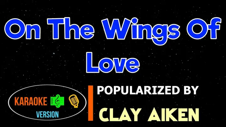 On The Wings Of Love - Clay Aiken | Karaoke Version |HQ▶️ 🎶🎙️