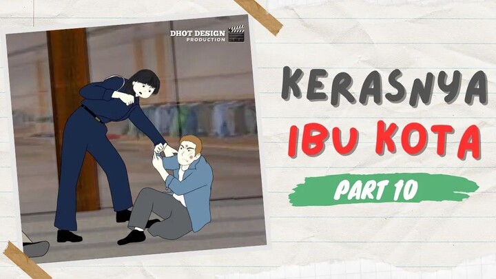 KERASNYA IBU KOTA PART 10 - Drama Animasi