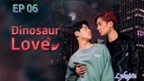 🇹🇭[BL]DINOSAUR LOVE EP 06(engsub)2023