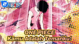 [ONE PIECE] Luffy / Karena Kau Adalah Temanku!_2