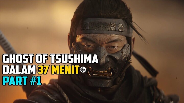 CERITA UTAMA GHOST OF TSUSHIMA DALAM 37 MENIT [Bagian 1]